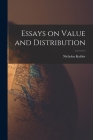 Essays on Value and Distribution By Nicholas 1908-1986 Kaldor Cover Image