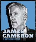 James Cameron: A Retrospective By Ian Nathan Cover Image