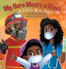My Hero Wears a Mask: A Little Miss Story By Erica Basora Cover Image