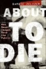 About to Die: How News Images Move the Public By Barbie Zelizer Cover Image