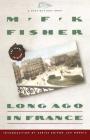 Long Ago In France: The Years In Dijon By M.F.K. Fisher Cover Image
