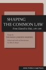 Shaping the Common Law: From Glanvill to Hale, 1188-1688 (Jurists: Profiles in Legal Theory) By Thomas Garden Barnes, Allen D. Boyer (Editor) Cover Image
