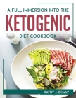 A full immersion into the Ketogenic Diet Cookbook Cover Image