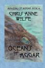 Oceans of Aggar: Amazons of Aggar Book 4 By Chris Anne Wolfe Cover Image