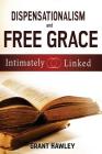 Dispensationalism and Free Grace: Intimately Linked By Grant Hawley Cover Image