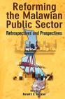 Reforming the Malawian Public Sector. Retrospectives and Prospectives By Richard Tambulasi Cover Image