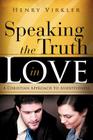 Speaking the Truth in Love By Henry Virkler Cover Image