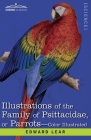 Illustrations of the Family of Psittacidae: or Parrots: the Greater Part of Them Species Hitherto Unfigured Containing Forty-Two Lithographic Plates, Cover Image