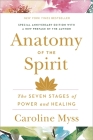 Anatomy of the Spirit: The Seven Stages of Power and Healing Cover Image