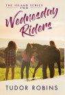 Wednesday Riders: A story of summer friendships, love, and lessons learned (Island #2) Cover Image