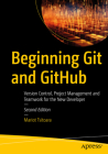 Beginning Git and Github: Version Control, Project Management and Teamwork for the New Developer Cover Image