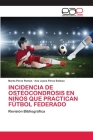 Incidencia de Osteocondrosis En Niños Que Practican Fútbol Federado Cover Image