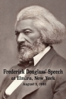 Frederick Douglass' Speech at Elmira, New York - August 3, 1880 by Frederick Douglass By Frederick Douglass, Diane Janowski (Editor) Cover Image