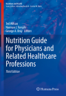 Nutrition Guide for Physicians and Related Healthcare Professions (Nutrition and Health) By Ted Wilson (Editor), Norman J. Temple (Editor), George A. Bray (Editor) Cover Image