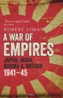 A War of Empires: Japan, India, Burma & Britain: 1941–45 Cover Image