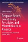 Religious Beliefs, Evolutionary Psychiatry, and Mental Health in America: Evolutionary Threat Assessment Systems Theory (Religion #1) By Kevin J. Flannelly Cover Image