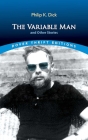 The Variable Man and Other Stories By Philip K. Dick Cover Image