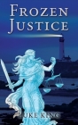 Frozen Justice By Luke King Cover Image