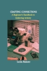 Crafting Connections: A Beginner's Handbook to Soldering Artistry By Luiza Raiane Cover Image