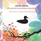 Elli und der unsichtbare Schnabel: Mutismus: ungewollt gefangen By Simone Dräger Cover Image