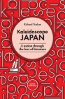 Kaleidoscope Japan: A nation through the lens of literature By Richard Nathan Cover Image