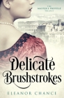 Delicate Brushstrokes By Eleanor Chance Cover Image