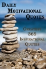 Daily Motivational Quotes: Greatest 365 Inspirational Quotes Book! Cover Image