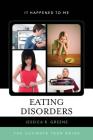 Eating Disorders: The Ultimate Teen Guide (It Happened to Me #39) By Jessica R. Greene Cover Image