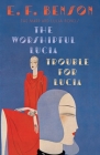 The Worshipful Lucia & Trouble for Lucia: The Mapp & Lucia Novels (Mapp & Lucia Series #3) By E. F. Benson Cover Image