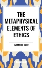 The Metaphysical Elements of Ethics By Immanuel Kant Cover Image