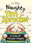 Naughty Tim Sprocket: A Case of Sticky Fingers By Vince Cleghorne, Vince Cleghorne (Illustrator) Cover Image