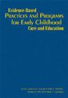 Evidence-Based Practices and Programs for Early Childhood Care and Education By Christina J. Groark (Editor), Kelly E. Mehaffie (Editor), Robert B. McCall (Editor) Cover Image
