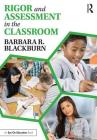 Rigor and Assessment in the Classroom By Barbara R. Blackburn Cover Image