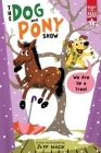 We Are Up a Tree!: Ready-to-Read Graphics Level 1 (The Dog and Pony Show) By Jeff Mack, Jeff Mack (Illustrator) Cover Image