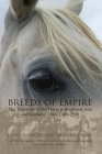 Breeds of Empire: The Invention of the Horse in Southeast Asia and Southern Africa 1500-1950 By Greg Bankoff, Sandra Swart Cover Image