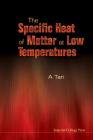 The Specific Heat of Matter at Low Temperatures [With 9 Page Solutions to Problems Booklet] By Ahmet Tari (Editor) Cover Image