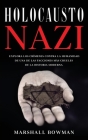 Holocausto Nazi: Explora los Crímenes contra la Humanidad de una de las Facciones más Crueles de la Historia Moderna Cover Image