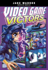 Video Game Victors (Jake Maddox Graphic Novels) Cover Image