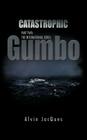 Catastrophic Gumbo: Part Two: The International Series By Alvin Jacques Cover Image