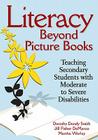 Literacy Beyond Picture Books: Teaching Secondary Students with Moderate to Severe Disabilities Cover Image