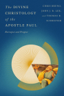The Divine Christology of the Apostle Paul: Retrospect and Prospect Cover Image