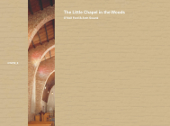 O'Neil Ford & Arch Swank: The Little Chapel in the Woods: Volume 8 By O' Neil Ford, Wilfried Wang (Editor), Beth Dodd (Text by (Art/Photo Books)) Cover Image