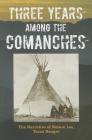 Three Years Among the Comanches: The Narrative of Nelson Lee, Texas Ranger By Nelson Lee Cover Image