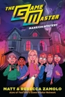 The Game Master: Mansion Mystery By Rebecca Zamolo, Matt Slays Cover Image