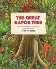 The Great Kapok Tree: A Tale of the Amazon Rain Forest By Lynne Cherry, Lynne Cherry (Illustrator) Cover Image