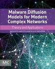Malware Diffusion Models for Modern Complex Networks: Theory and Applications By Vasileios Karyotis, M. H. R. Khouzani Cover Image