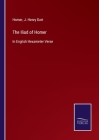 The Iliad of Homer: In English Hexameter Verse By Homer, J. Henry Dart (Editor) Cover Image