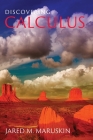 Discovering Calculus By Jared M. Maruskin Cover Image