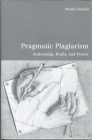 Pragmatic Plagiarism: Authorship, Profit, and Power (University of Toronto Romance Series) By Marilyn Randall Cover Image