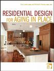 Residential Design for Aging in Place By Drue Lawlor, Michael a. Thomas Cover Image